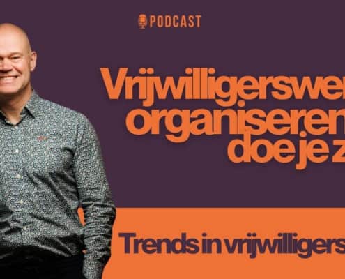 Trends in vrijwilligerswerk volgens Huub van Dommelen